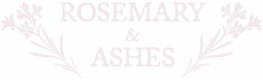 Rosemary & Ashes